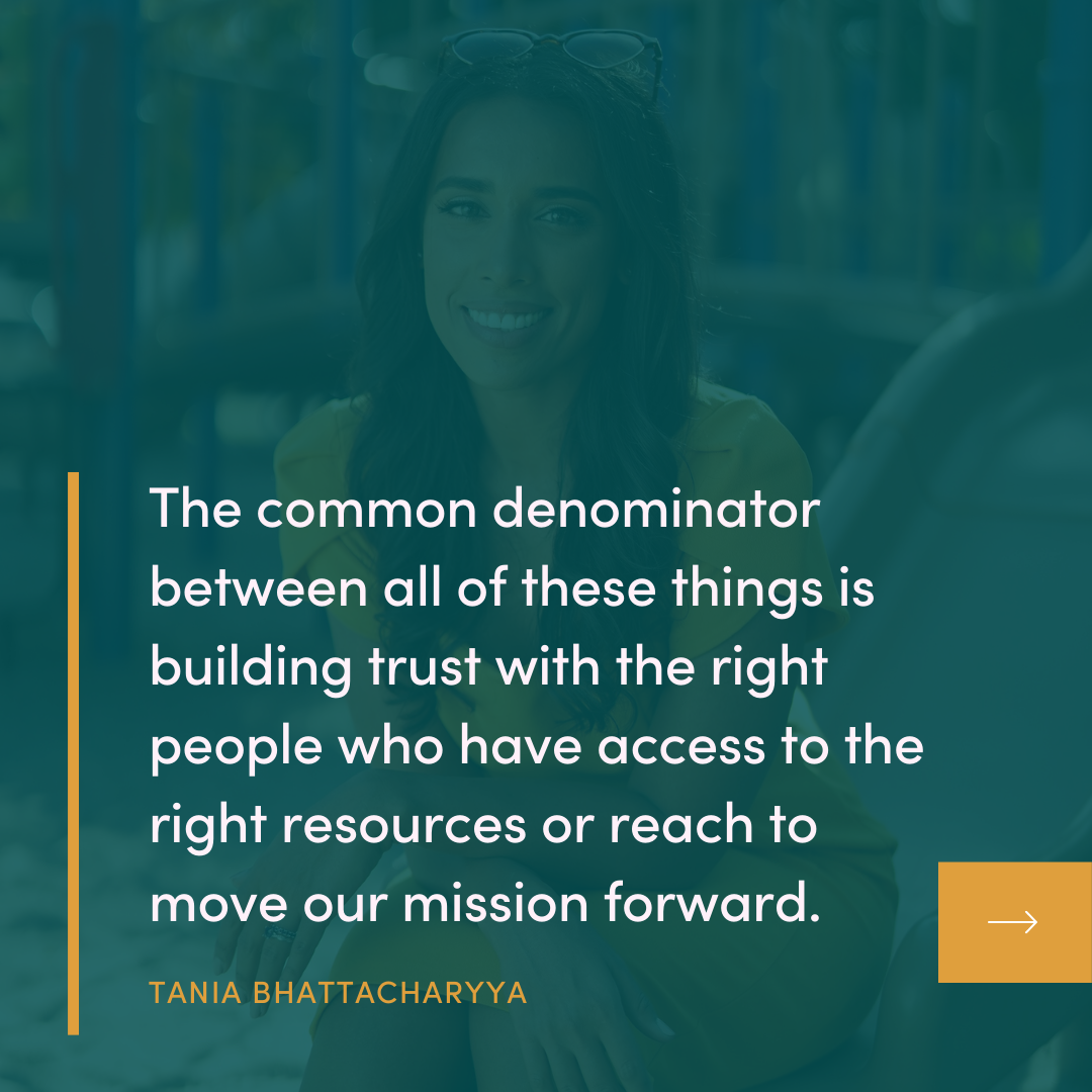 LinkedIn-Sales-Navigator-for-Nonprofits-QUOTE: The common denominator between all of these things is building trust with the right people who have access to the right resources or reach to move our mission forward. TANIA BHATTACHARYYA